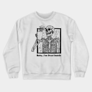 skeleton baby i am dead inside Crewneck Sweatshirt